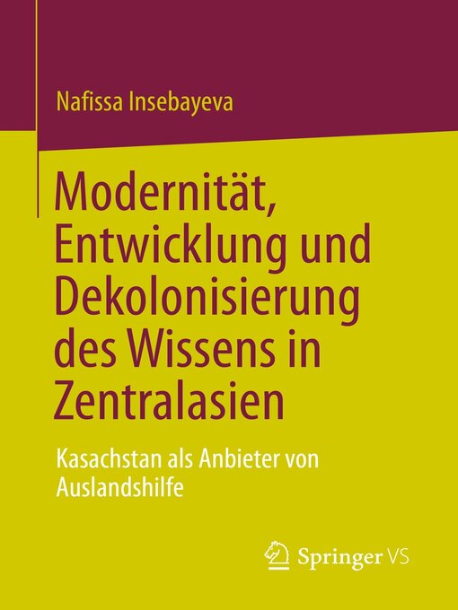 Title details for Modernität, Entwicklung und Dekolonisierung des Wissens in Zentralasien by Nafissa Insebayeva - Available
